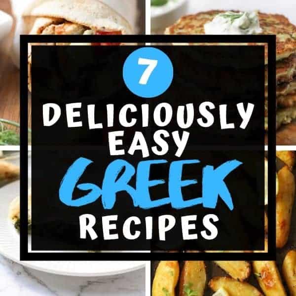 Multiple images of Greek food with text overlay "7 deliciously easy Greek recipes"