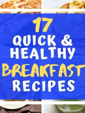 Collage of breakfast images with text overlay "17 quick & healthy breakfast recipes".