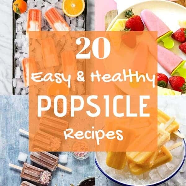 collage of popsicle images with text overlay that reads "20 easy & healthy popsicle recipes"
