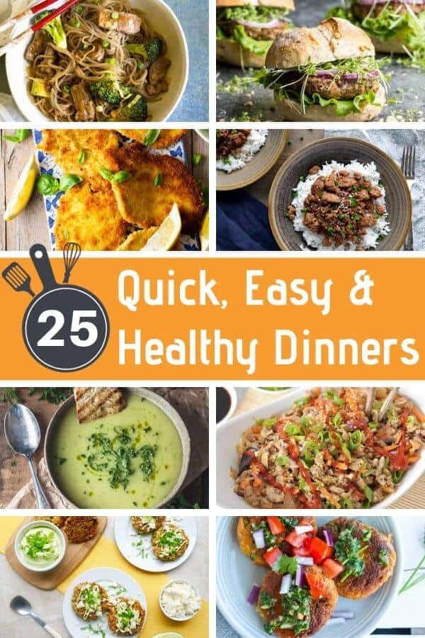 collage of dinner recipes with text overlay "25 quick, easy & healthy dinners".