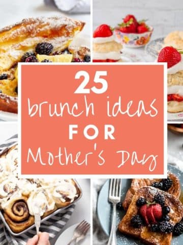 mother's day brunch dishes with text overlay "25 brunch ideas for mother's day".