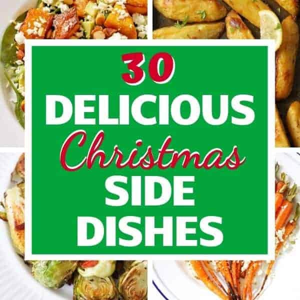multiple images of side dishes with text overlay "30 delicious Christmas side dishes".